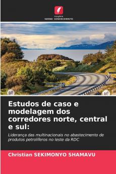 Estudos de caso e modelagem dos corredores norte central e sul