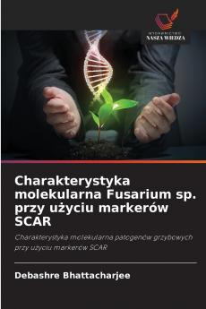 Charakterystyka molekularna Fusarium sp. przy użyciu markerów SCAR