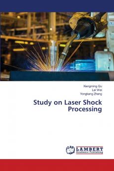 Study on Laser Shock Processing