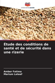 Étude des conditions de santé et de sécurité dans une rizerie