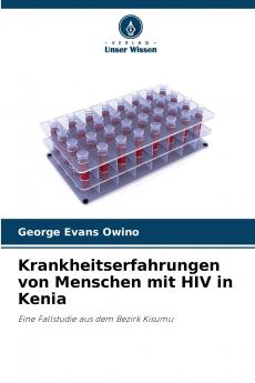 Krankheitserfahrungen von Menschen mit HIV in Kenia
