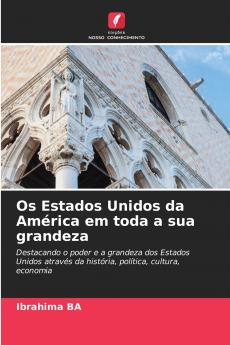 Os Estados Unidos da América em toda a sua grandeza