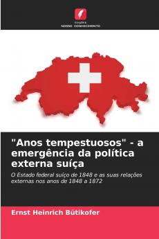 Anos tempestuosos - a emergência da política externa suíça