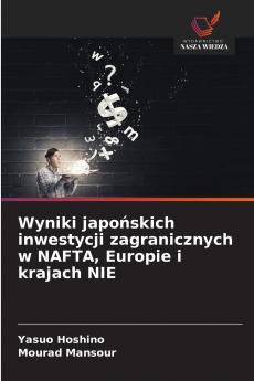 Wyniki japońskich inwestycji zagranicznych w NAFTA Europie i krajach NIE