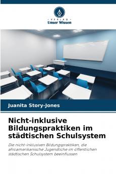 Nicht-inklusive Bildungspraktiken im städtischen Schulsystem