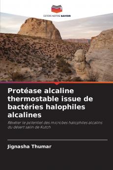 Protéase alcaline thermostable issue de bactéries halophiles alcalines