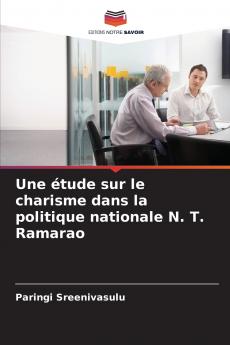 Une étude sur le charisme dans la politique nationale N. T. Ramarao