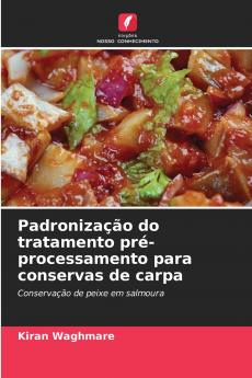 Padronização do tratamento pré-processamento para conservas de carpa