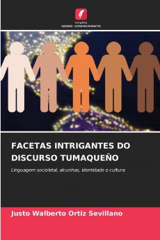 FACETAS INTRIGANTES DO DISCURSO TUMAQUEÑO