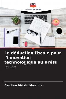 La déduction fiscale pour l'innovation technologique au Brésil