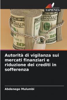 Autorità di vigilanza sui mercati finanziari e riduzione dei crediti in sofferenza