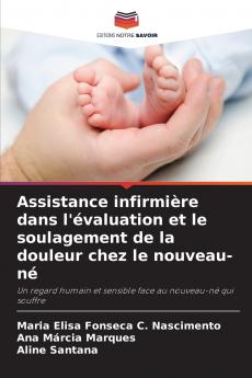 Assistance infirmière dans l'évaluation et le soulagement de la douleur chez le nouveau-né