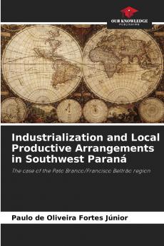 Industrialization and Local Productive Arrangements in Southwest Paraná