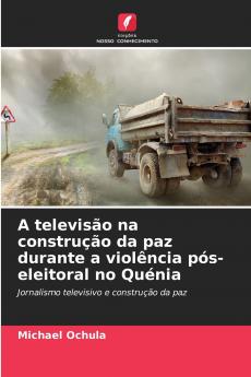 A televisão na construção da paz durante a violência pós-eleitoral no Quénia