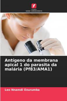 Antígeno da membrana apical 1 do parasita da malária (Pf83/AMA1)