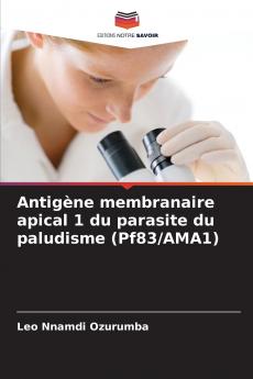 Antigène membranaire apical 1 du parasite du paludisme (Pf83/AMA1)