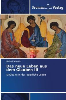 Das neue Leben aus dem Glauben III