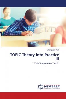 TOEIC Theory into Practice III