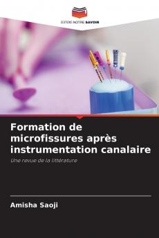 Formation de microfissures après instrumentation canalaire
