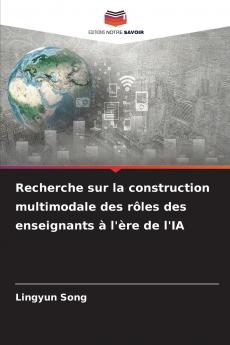 Recherche sur la construction multimodale des rôles des enseignants à l'ère de l'IA