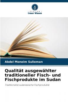 Qualität ausgewählter traditioneller Fisch- und Fischprodukte im Sudan