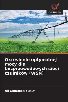 Określenie optymalnej mocy dla bezprzewodowych sieci czujników (WSN)