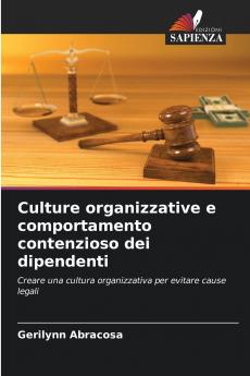 Culture organizzative e comportamento contenzioso dei dipendenti
