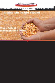 Livre sur les nano-émulsions contre le petit perceur des grains sur le blé stocké