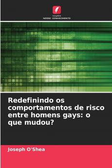 Redefinindo os comportamentos de risco entre homens gays