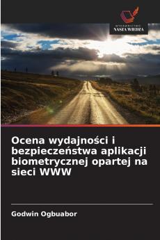 Ocena wydajności i bezpieczeństwa aplikacji biometrycznej opartej na sieci WWW