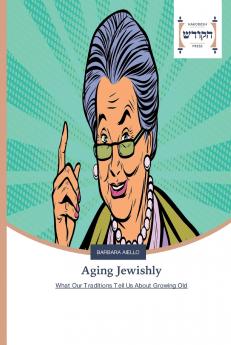 Aging Jewishly