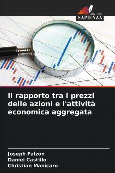 Il rapporto tra i prezzi delle azioni e l'attività economica aggregata