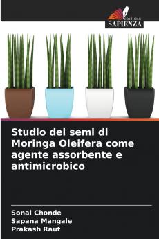 Studio dei semi di Moringa Oleifera come agente assorbente e antimicrobico