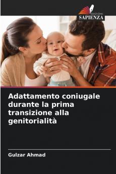Adattamento coniugale durante la prima transizione alla genitorialità