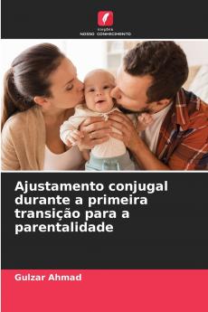 Ajustamento conjugal durante a primeira transição para a parentalidade