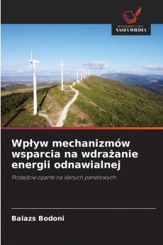 Wpływ mechanizmów wsparcia na wdrażanie energii odnawialnej
