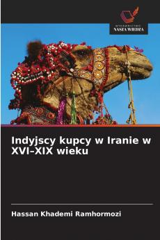 Indyjscy kupcy w Iranie w XVI-XIX wieku