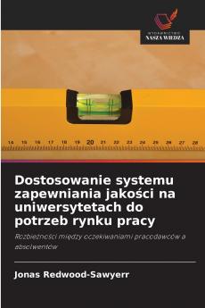 Dostosowanie systemu zapewniania jakości na uniwersytetach do potrzeb rynku pracy