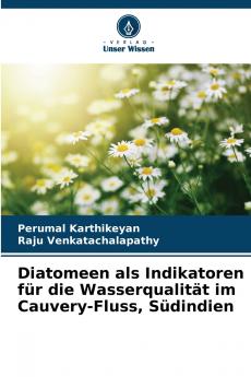 Diatomeen als Indikatoren für die Wasserqualität im Cauvery-Fluss Südindien