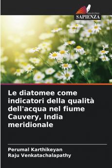Le diatomee come indicatori della qualità dell'acqua nel fiume Cauvery India meridionale