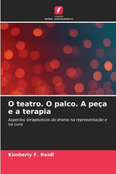 O teatro. O palco. A peça e a terapia