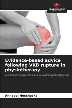 Evidence-based advice following VKB rupture in physiotherapy