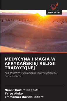 MEDYCYNA I MAGIA W AFRYKAŃSKIEJ RELIGII TRADYCYJNEJ