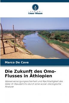 Die Zukunft des Omo-Flusses in Äthiopien