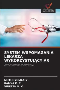 SYSTEM WSPOMAGANIA LEKARZA WYKORZYSTUJĄCY AR