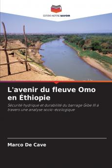 L'avenir du fleuve Omo en Éthiopie