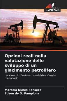 Opzioni reali nella valutazione dello sviluppo di un giacimento petrolifero