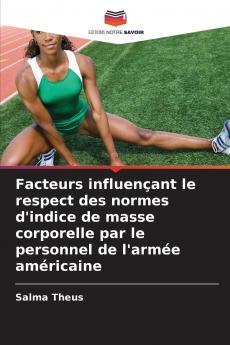 Facteurs influençant le respect des normes d'indice de masse corporelle par le personnel de l'armée américaine