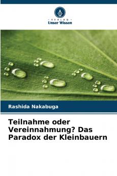 Teilnahme oder Vereinnahmung? Das Paradox der Kleinbauern