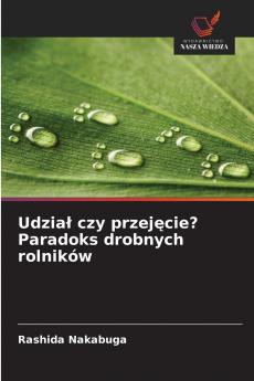 Udział czy przejęcie? Paradoks drobnych rolników
